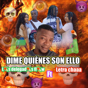 Los delegados flow - Dime quienes son ello (feat. Letra chaa)