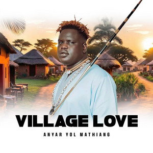 Anyar Yol Mathiang - Village Love