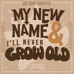 My New Name & I'll Never Grow Old - Live Studio Session #1
