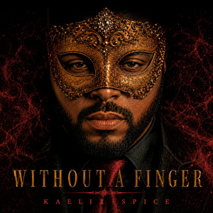 Without A Finger by Kaelix Spice