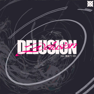 DELUSION by tictacto