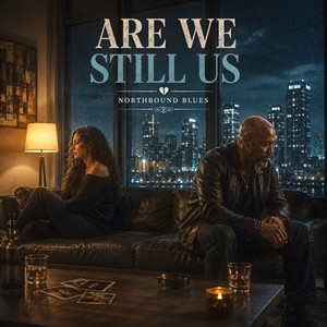 Are We Still Us by Northbound Blues