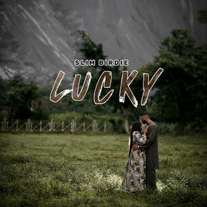 Lucky by Slim Birdie