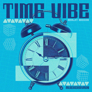 Time Vibe - RENEWED by Manjit Makhni
