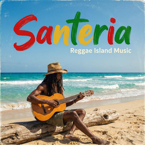 Santeria (Reggae Chill Island Music) by Reggae Nation