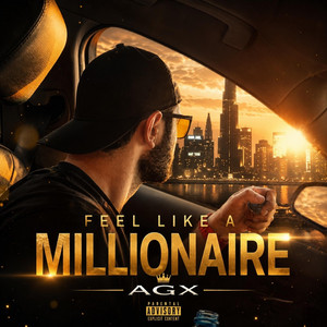 Feel Like a Millionaire by AGX