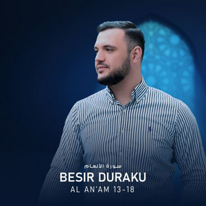 Al-An'am (13-18) | سورة الأنعام by Besir Duraku