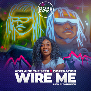 Wire Me by DopeNation, Adelaide The Seer