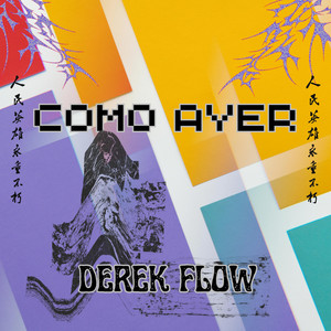 COMO AYER by Derek Flow