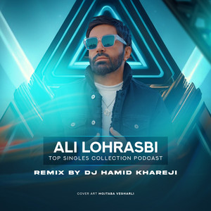 Top Singles Collection - DJ Hamid Khareji Remix — Ali Lohrasbi cover art