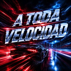A Toda Velocidad by NEXO REAL