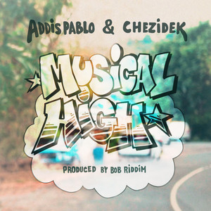Musical High by Chezidek, Addis Pablo, Bob Riddim