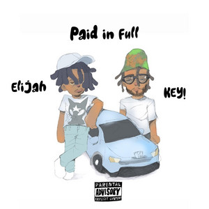 Paid in Full by EliJah, KEY!