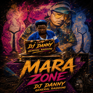 Mara Zone - Mara Mix by Dj Danny general raidding