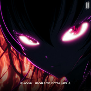 PHONK UPGRADE BOTA NELA