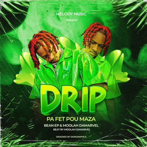 Bean Ep - Drip pa fèt pou maza (feat. Moolah DaMarvel)