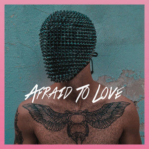 Afraid to Love