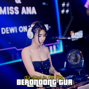 Berondong Tua - Remix by DJ DEWI ON THE MIX
