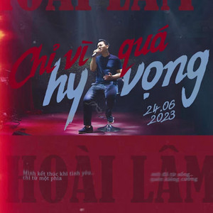 Hoài Lâm - Chỉ Vì Quá Hy Vọng