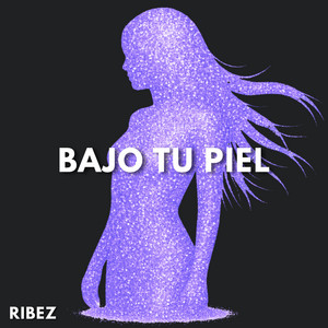 Bajo Tu Piel by RIBEZ