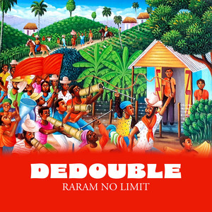 Haitian Music Library - Dedouble (Raram no limit)