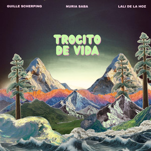 Trocito de Vida by Nuria Saba, Guille Scherping, Lali De La Hoz