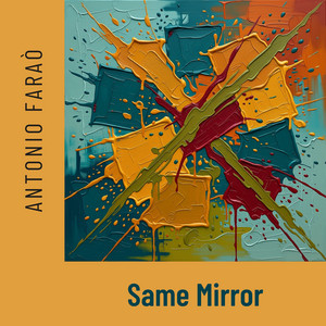 Same Mirror by Antonio Faraò