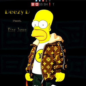 Boss Sh!t by Deezy D, King James