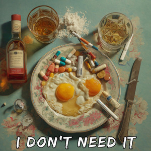 I Don't Need It by Sunburnt Satellites