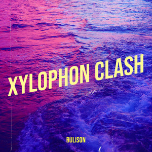 Xylophon Clash by Rulison