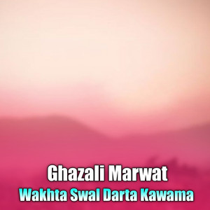 Ghazali Marwat - Wakhta Swal Darta Kawama