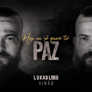 Lukas Loko & Vinão - Hoje Eu Só Quero Ter Paz