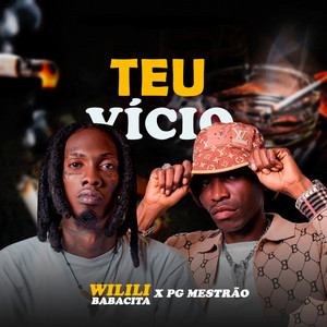 Wilili Babacita & PG Mestrão - Teu Vicio