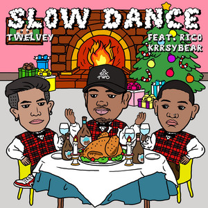 SLOW DANCE (Feat. Rico, KRR$YBE△R) by Twelvey, Rico, KRR$YBE△R