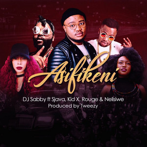 Asifikeni by DJ Sabby, Sjava, Nelisiwe Sibiya, Rouge and Kid X