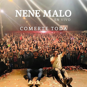 Nene Malo - Comerte Toda (En Vivo)