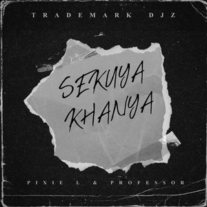 Sekuya Khanya (feat. Pixie L & Professor)