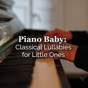 Piano Baby: Classical Lullabies for Little Ones album