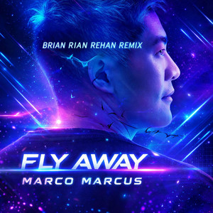 Fly Away - Brian Rian Rehan Remix Remix by Marco Marcus, Brian Rian Rehan