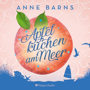 Apfelkuchen am Meer (Ungekürzt)