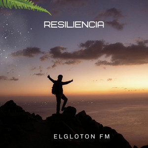 RESILIENCIA by Elgloton Fm