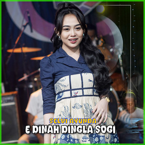 Selvi Ayunda - E dinah dingla sogi