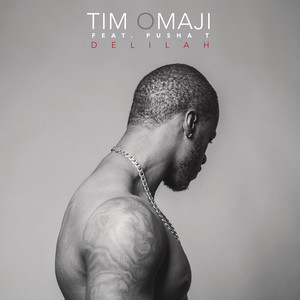 Delilah (feat. Pusha T) by Tim Omaji, Pusha T