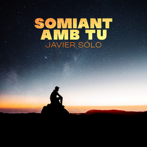 Somiant Amb Tu by Javier Sólo