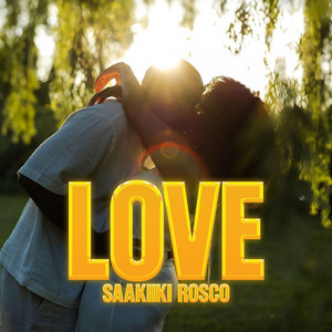 Saakiiki Rosco - Love