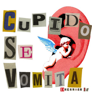 Cupido Se Vomita by December SJ