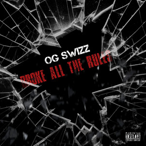 Broke All the Rules by O.G Swizz
