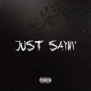JUST SAYIN´ by LASLO ALBAER