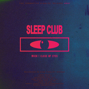 When I Close My Eyes by SLEEP CLUB