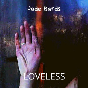 Jade Bards — Loveless